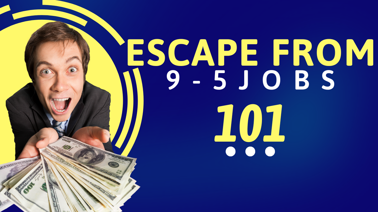 escape 9-5 jobs